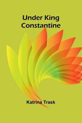 Under King Constantine 9362518155 Book Cover
