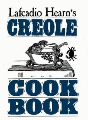 Lafcadio Hearn's Creole Cookbook 0882897888 Book Cover
