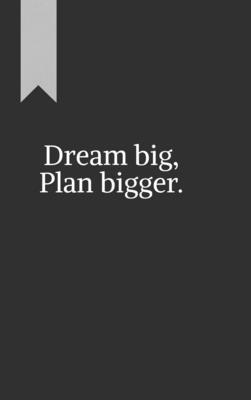 Dream big, Plan bigger.: A journal for goal-set...            Book Cover