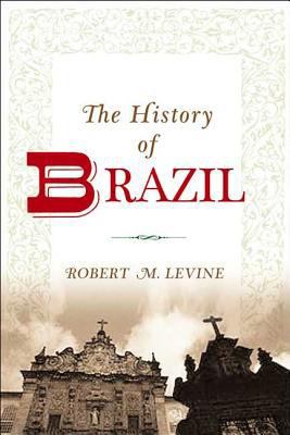 The History of Brazil 1403962553 Book Cover