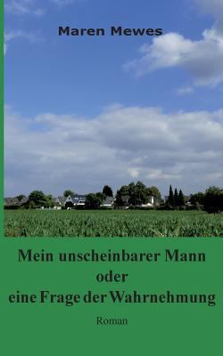 Mein unscheinbarer Mann oder eine Frage der Wah... [German] 3740747897 Book Cover