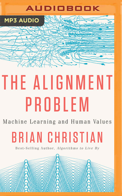 The Alignment Problem: Machine Learning and Hum... 153669519X Book Cover
