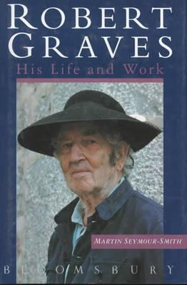 Robert Graves, His Life and Work 0747522057 Book Cover