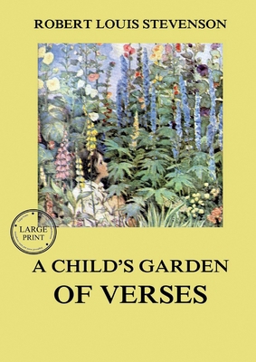 A Child's Garden of Verses: Large Print Edition... 3988687685 Book Cover