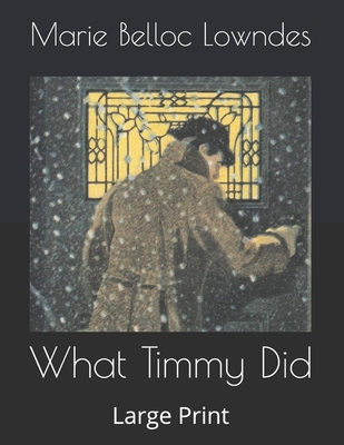 What Timmy Did: Large Print B086FW64BV Book Cover