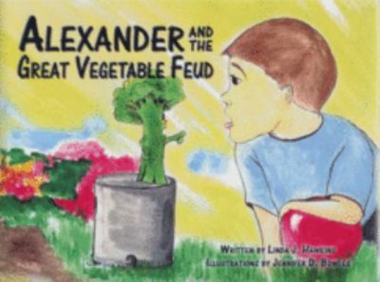 Alexander And the Great Vegetable Feud 0974280615 Book Cover