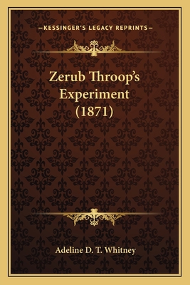 Zerub Throop's Experiment (1871) 1163890235 Book Cover