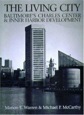 The Living City: Baltimore's Charles Center & I... 0938420682 Book Cover