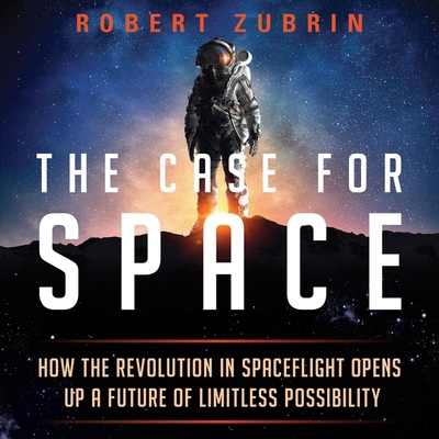 The Case for Space: How the Revolution in Space... B09HYZFJ89 Book Cover