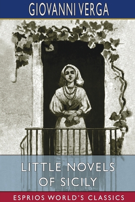 Little Novels of Sicily (Esprios Classics): Tra... 1034517171 Book Cover