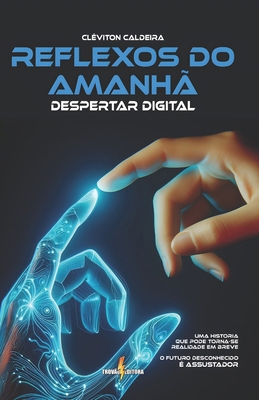 Reflexos do Amanhã: Despertar Digital [Portuguese] B0CSWMBNJN Book Cover