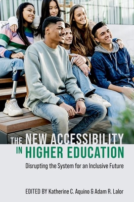 The New Accessibility in Higher Education: Disr... 0197773451 Book Cover