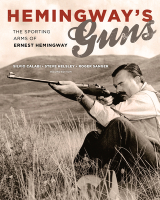 Hemingway's Guns: The Sporting Arms of Ernest H... 1586671596 Book Cover