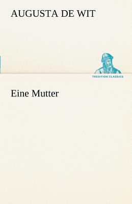Eine Mutter [German] 384241420X Book Cover