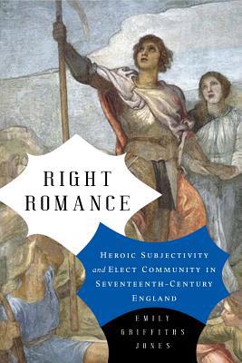 Right Romance: Heroic Subjectivity and Elect Co... 0271084928 Book Cover