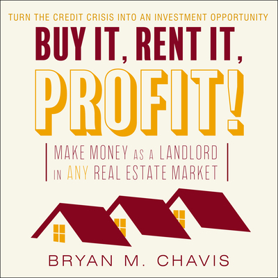 Buy It, Rent It, Profit!: Make Money as a Landl... 1515963586 Book Cover