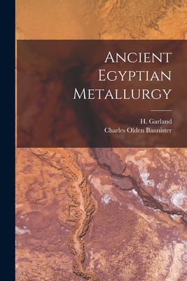 Ancient Egyptian Metallurgy 1013895754 Book Cover