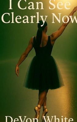 I Can See Clearly Now B0FB9F7NND Book Cover