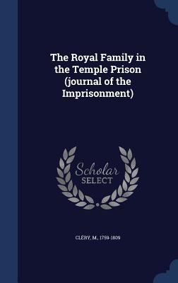 The Royal Family in the Temple Prison (journal ... 1340182521 Book Cover