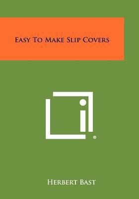 Easy to Make Slip Covers 1258304163 Book Cover
