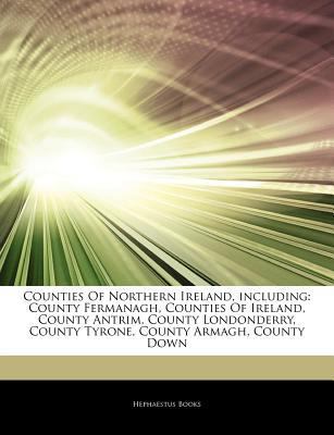 Paperback Counties of Northern Ireland, Including : County Fermanagh, Counties of Ireland, County Antrim, County Londonderry, County Tyrone, County Armagh, Count Book