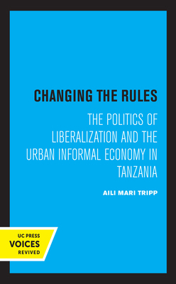 Changing the Rules: The Politics of Liberalizat... 0520327411 Book Cover