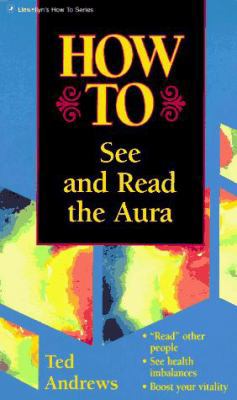 How to See and Read the Aura B00394H49Y Book Cover