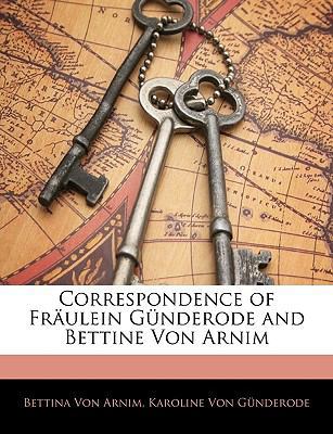 Correspondence of Fraulein Gunderode and Bettin... 114548493X Book Cover