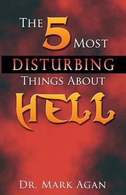 The 5 Most Disturbing Things About Hell 1490545735 Book Cover