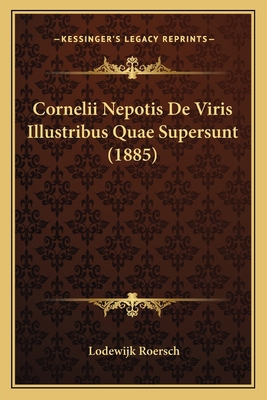 Cornelii Nepotis De Viris Illustribus Quae Supe... [French] 1168077443 Book Cover