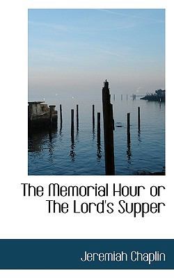 The Memorial Hour or the Lord's Supper 1117327744 Book Cover