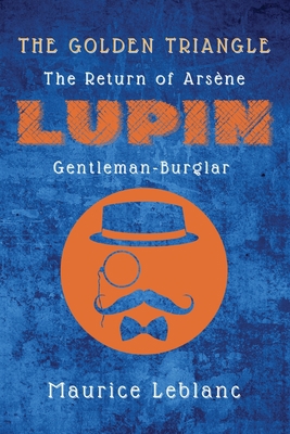 The Golden Triangle: The Return of Arsène Lupin... [Large Print] 2357286784 Book Cover