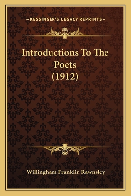 Introductions To The Poets (1912) 1166608689 Book Cover