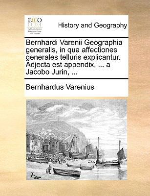 Bernhardi Varenii Geographia generalis, in qua ... [Latin] 1140792121 Book Cover