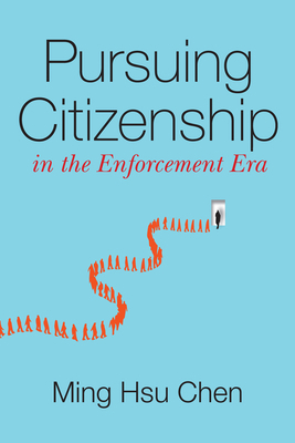 Pursuing Citizenship in the Enforcement Era 1503608166 Book Cover