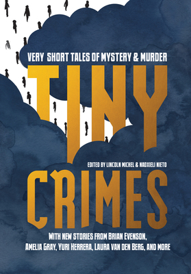Tiny Crimes: Very Short Tales of Mystery and Mu... 1936787873 Book Cover