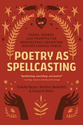 Poetry as Spellcasting: Poems, Essays, and Prom... 1623177197 Book Cover