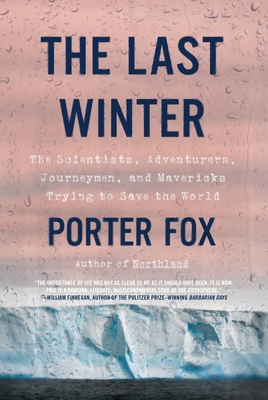 The Last Winter: The Scientists, Adventurers, J... 0316460907 Book Cover