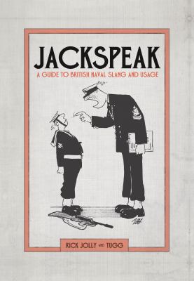 Jackspeak: A Guide to British Naval Slang and U... 1844861449 Book Cover