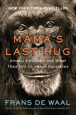 Mama's Last Hug: Animal Emotions and What They ... 0393635066 Book Cover