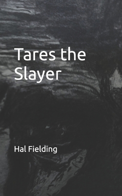Tares the Slayer B0FNWYN2MS Book Cover