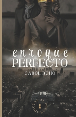 Enroque Perfecto [Spanish] B0F5BSM6RB Book Cover