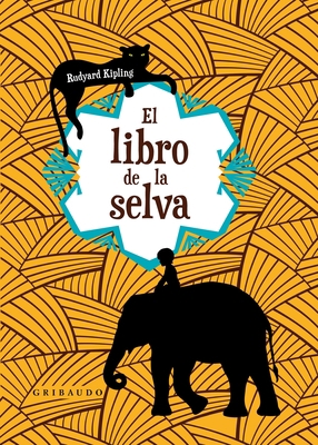 Libro de la Selva, El (Anagrama) [Spanish] 841712716X Book Cover