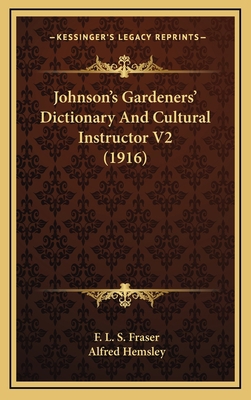 Johnson's Gardeners' Dictionary and Cultural In... 1164428861 Book Cover