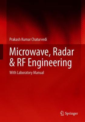 Microwave, Radar & RF Engineering: With Laborat... 9811079641 Book Cover