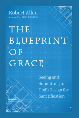 The Blueprint of Grace: Seeing and Submitting t... 1666789054 Book Cover