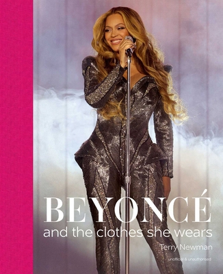 Beyoncé: And the Clothes She Wears B0CF58L7Y3 Book Cover