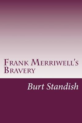 Frank Merriwell's Bravery 1500533394 Book Cover
