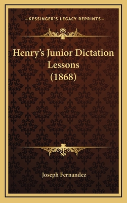 Henry's Junior Dictation Lessons (1868) 1164713140 Book Cover