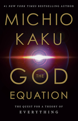 The God Equation: The Quest for a Theory of Eve... 0385542747 Book Cover